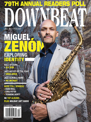 Miguel Zenon (pictured on Dec 14 cover of Downbeat) Miguel Zenon